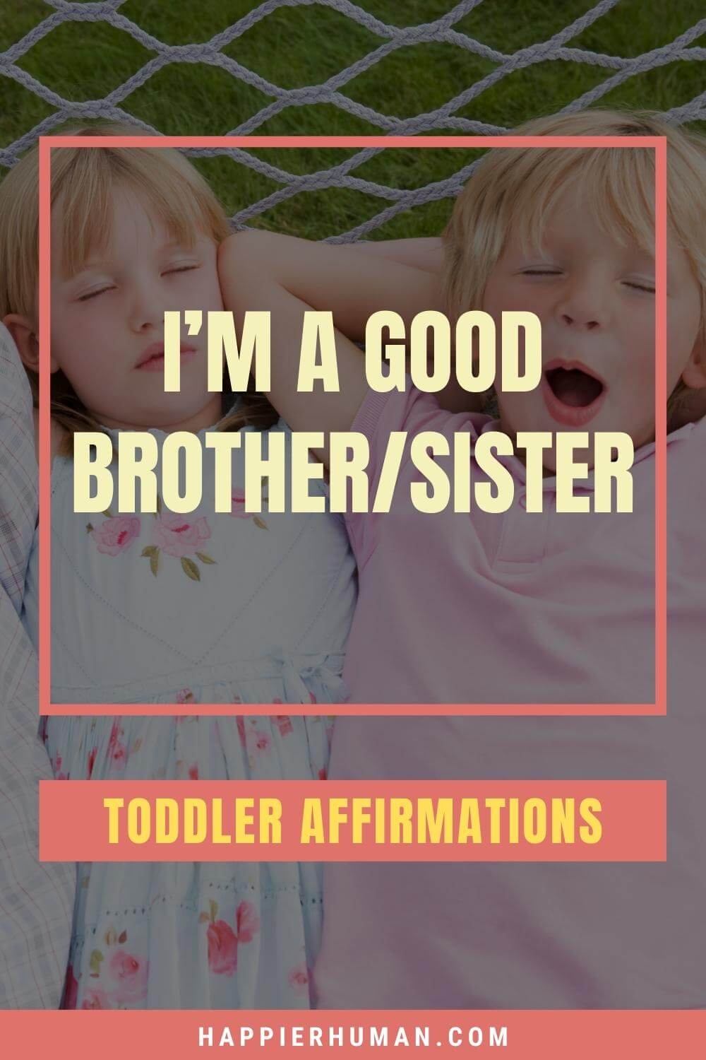 Toddler Affirmations - I’m a good brother/sister | affirmations for preschoolers | toddler affirmation video | positive affirmations for my daughter