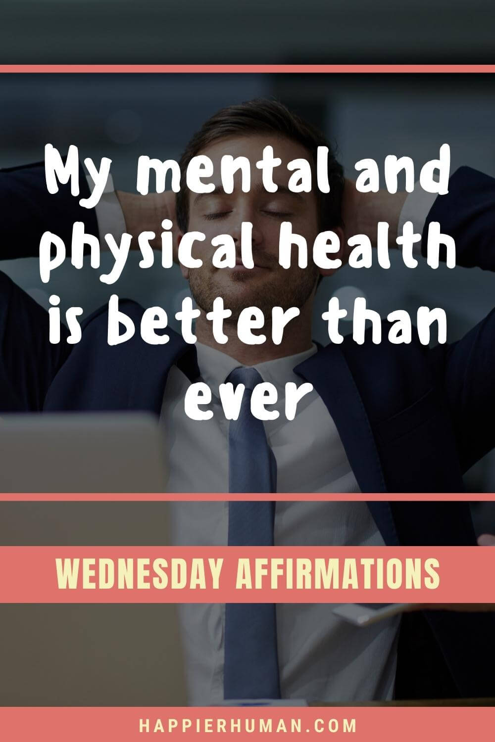 Wednesday Affirmations - My mental and physical health is better than ever | thursday affirmations for work | wellness wednesday affirmations | wednesday morning affirmations images