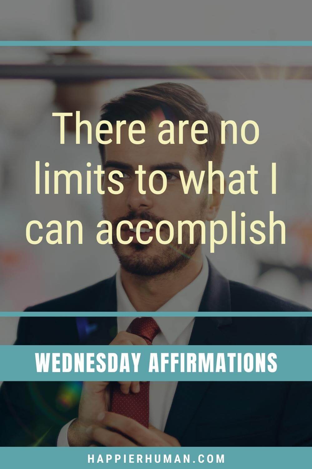 Wednesday Affirmations - There are no limits to what I can accomplish | wednesday quotes | wednesday positive quotes | daily affirmations