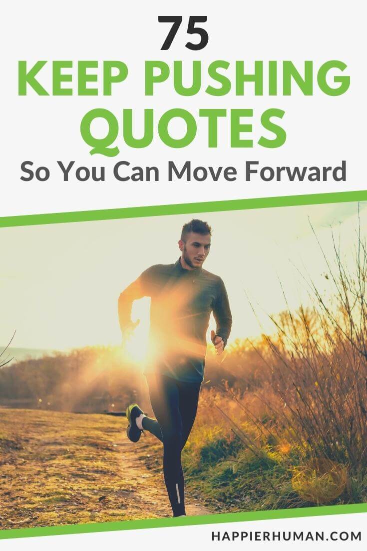 keep pushing quotes | keep pushing short quotes | keep going quotes on motivation