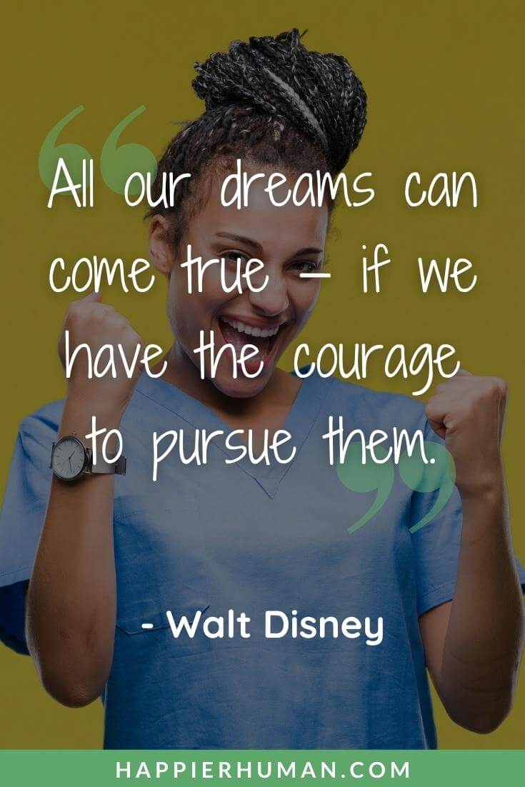 Positive Quotes - “All our dreams can come true — if we have the courage to pursue them.” - Walt Disney | positive quotes for work | positive quotes for the day | short positive quotes about life