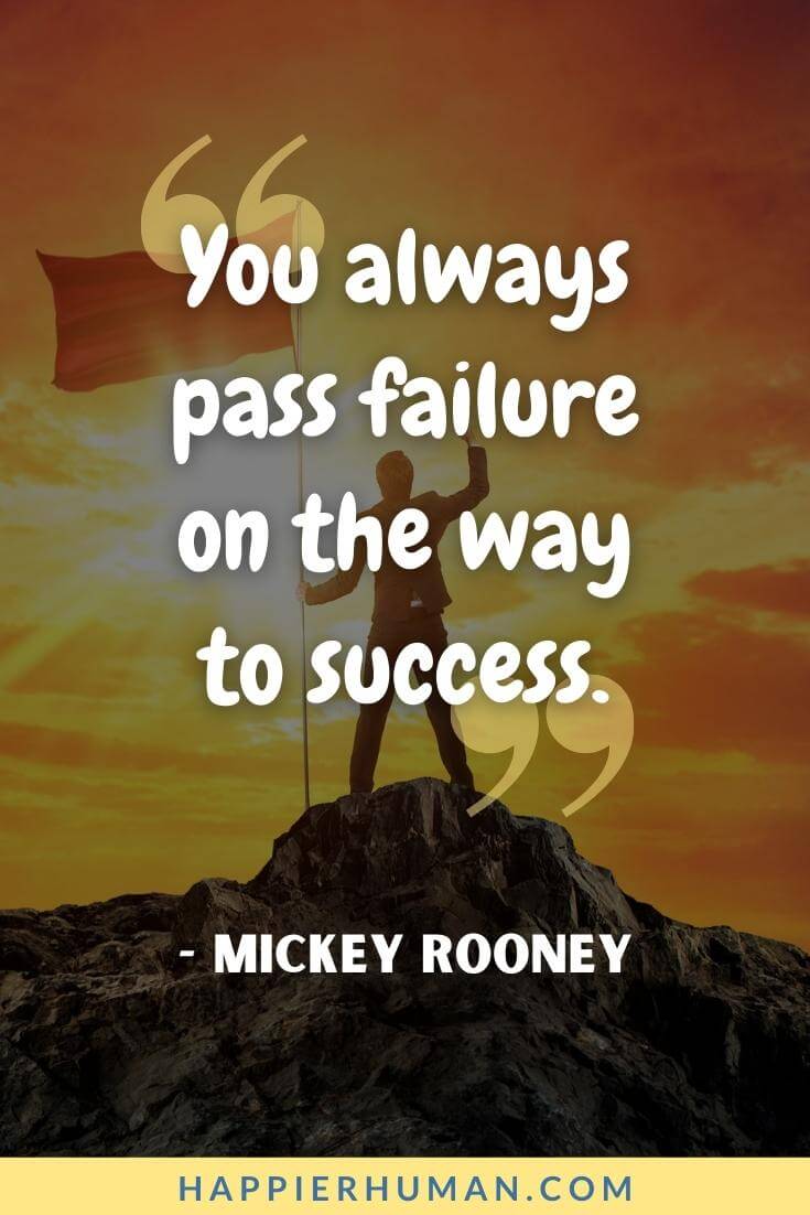 Positive Quotes - “You always pass failure on the way to success.” - Mickey Rooney | positive friday quotes | positive attitude quotes | think positive quotes
