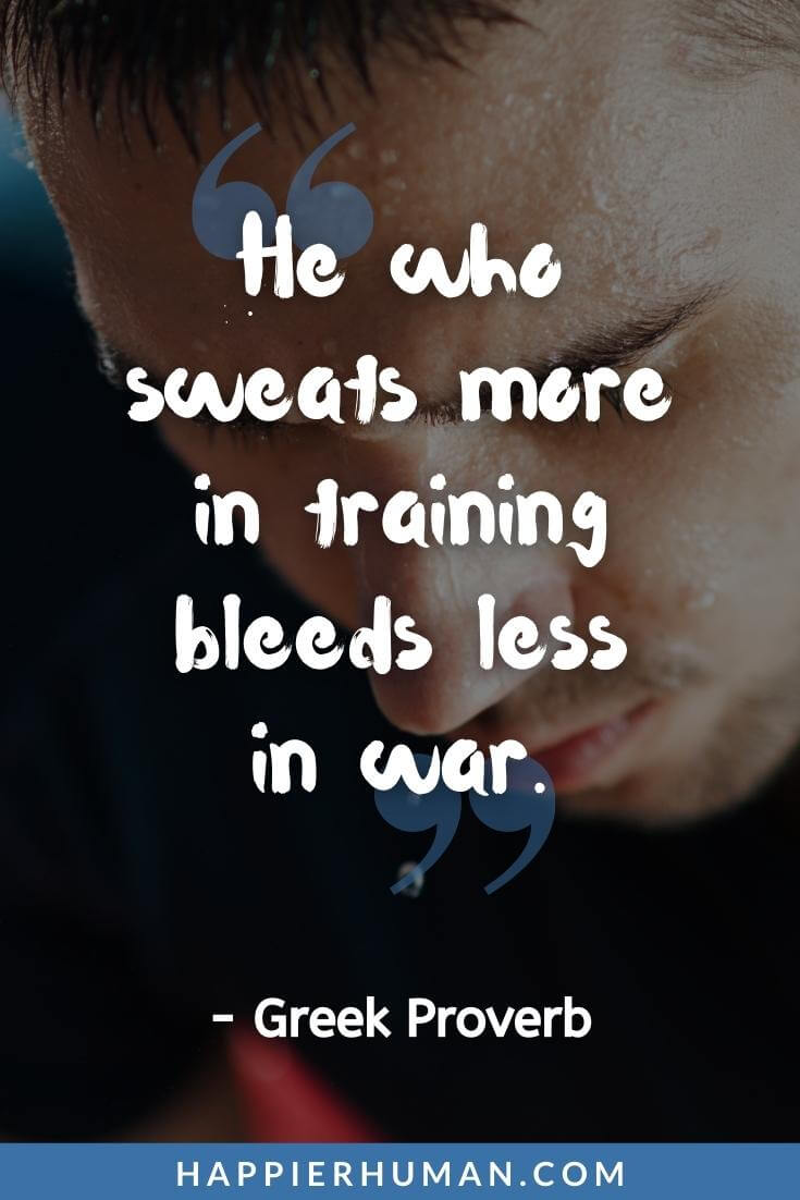 Stoic Quotes - “He who sweats more in training bleeds less in war.” - Greek Proverb | stoic quotes on kindness | stoic quotes on happiness | stoic quotes on control