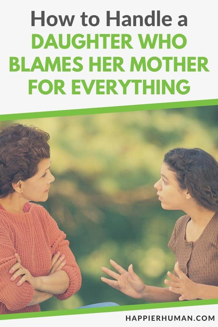 daughters who blame their mothers for everything | mothers are blamed for everything and i was tired of being blamed | why are daughters mean to their mothers