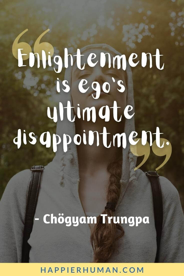 Ego Quotes - “Enlightenment is ego's ultimate disappointment.” - Chögyam Trungpa | positive ego quotes | pride and ego quotes | woman ego quotes