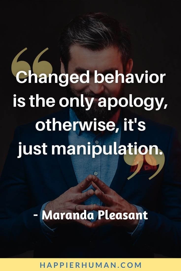 Gaslighting Quotes - “Changed behavior is the only apology, otherwise, it's just manipulation.” - Maranda Pleasant | gaslighting phrases | gaslighting quotes funny | gaslighting meaning