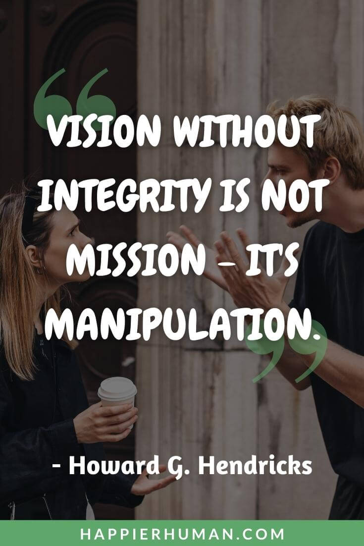 Manipulation Quotes - “Vision without integrity is not mission - it's manipulation.” - Howard G. Hendricks | mind manipulation quotes | fear and manipulation quotes | control and manipulation quotes