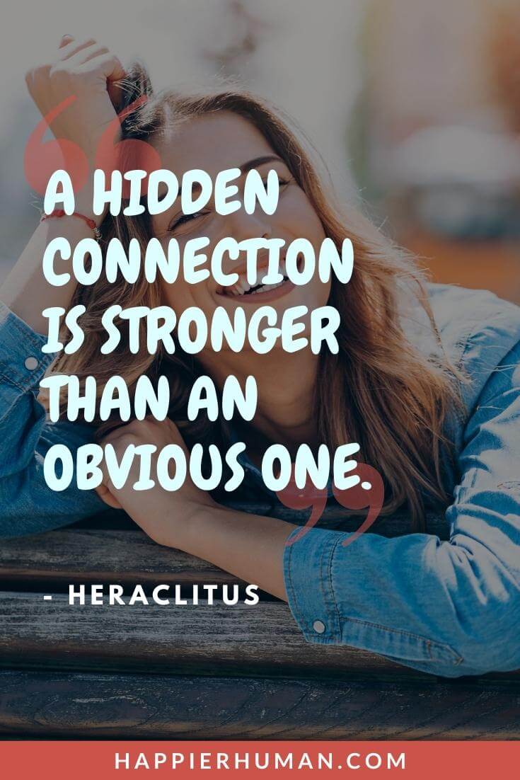 Connection Quotes - “A hidden connection is stronger than an obvious one.” - Heraclitus | connection quotes short | deep connection quotes | human connection quotes and sayings