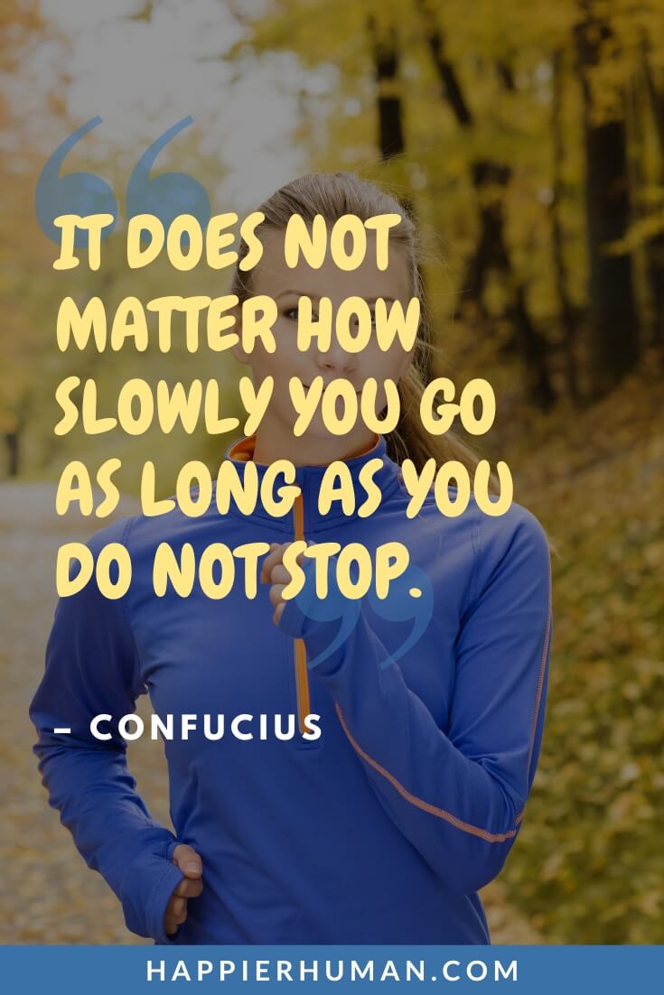 Rejection Quotes - “It does not matter how slowly you go as long as you do not stop.” - Confucius | rejection quotes in english | rejection quotes in hindi | rejection quotes in love