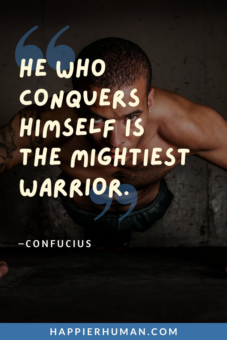 Warrior Quotes - “He who conquers himself is the mightiest warrior.” - Confucius | warrior quotes tattoos | ultimate warrior quotes | cancer warrior quotes