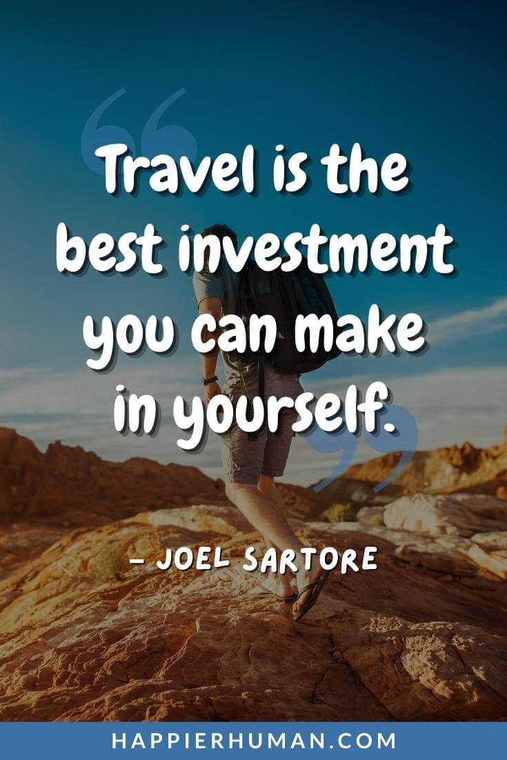 Invest in Yourself Quotes - “Travel is the best investment you can make in yourself.” - Joel Sartore | successful investment quotes | invest in yourself quotes warren buffett | invest in yourself quotes pinterest