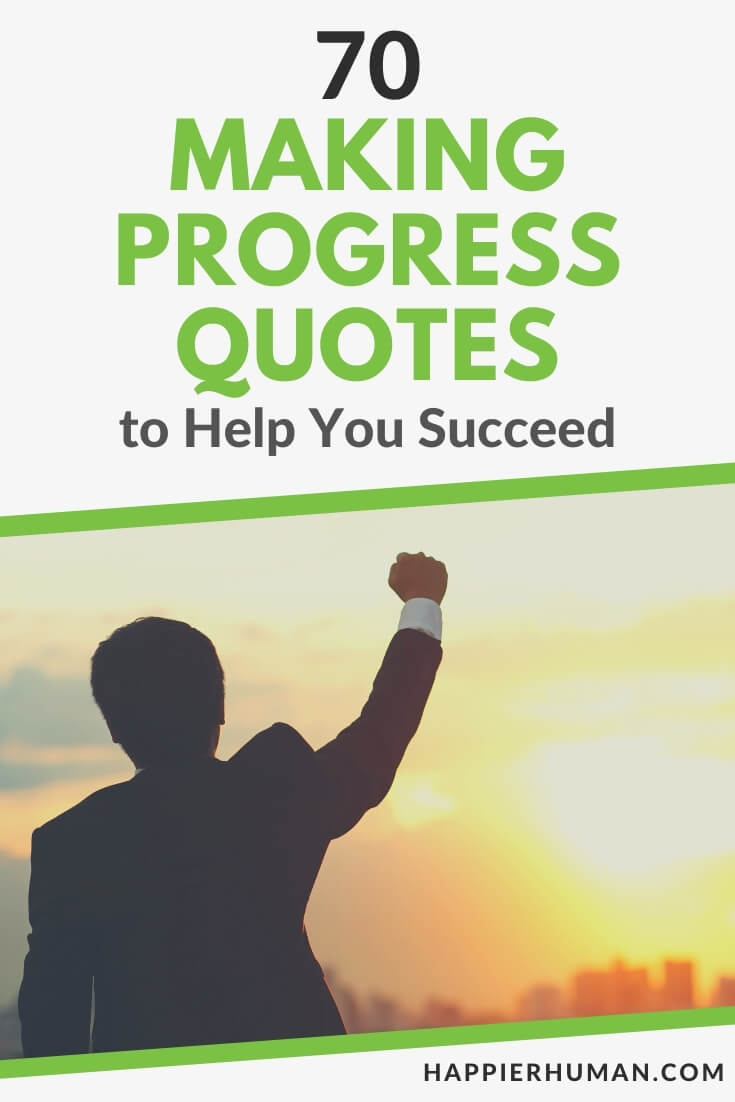 progress quotes | growth and progress quotes | quotes about progress and moving forward