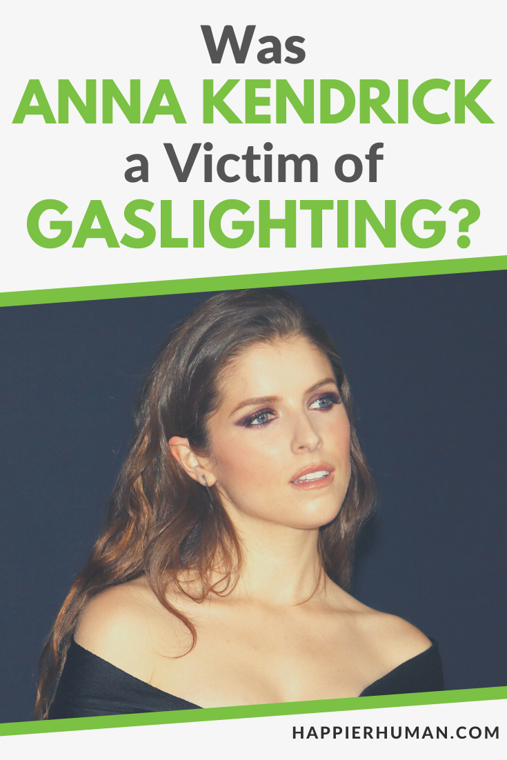 anna kendrick gaslighting | was anna kendrick a victim of gaslighthing | what is gaslighting