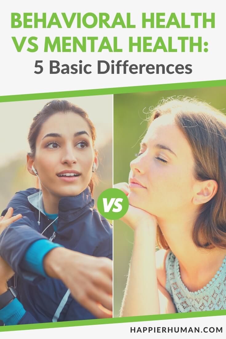 Behavioral Health VS Mental Health 5 Basic Differences Happier Human