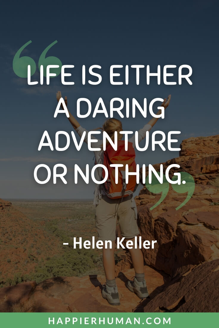 Road Trip Quotes - “Life is either a daring adventure or nothing.” - Helen Keller | driving road trip quotes | road trip quotes, funny | road trip quotes for instagram