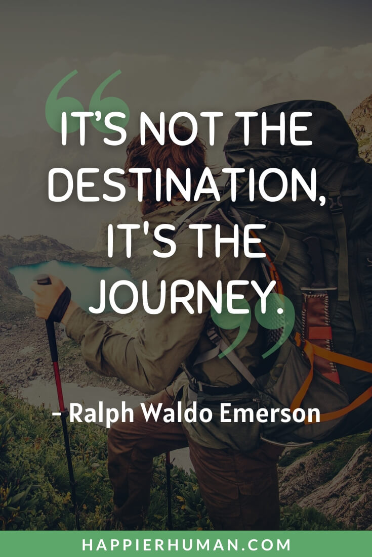 Road Trip Quotes - “It’s not the destination, it's the journey.” - Ralph Waldo Emerson | road trip quotes movie | funny road trip captions for instagram | short road trip quotes