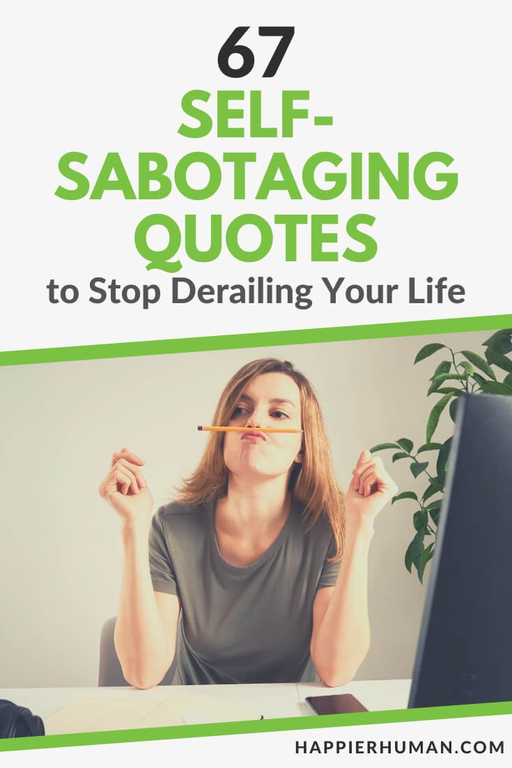 self sabotaging quotes | self sabotaging meaning| self sabotaging behavior