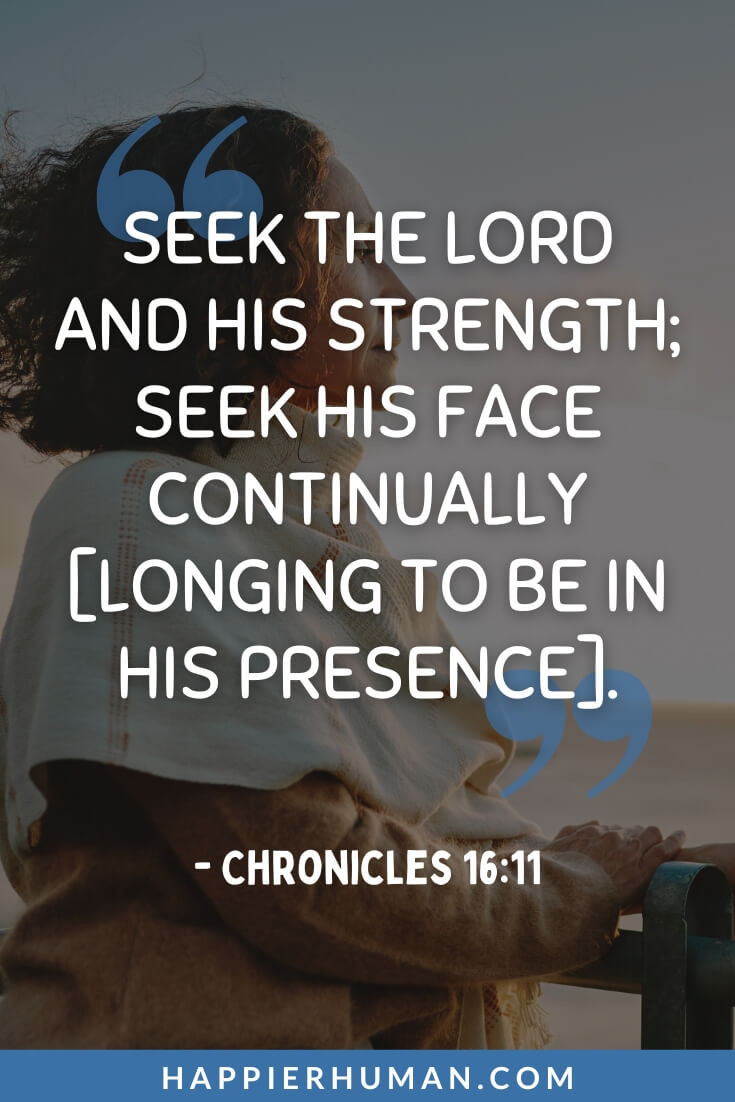 Bible Verses About Perseverance - "Seek the Lord and His strength; Seek His face continually [longing to be in His presence].” - Chronicles 16:11 | examples of perseverance in the bible | bible verses about perseverance (kjv) | bible verses about strength