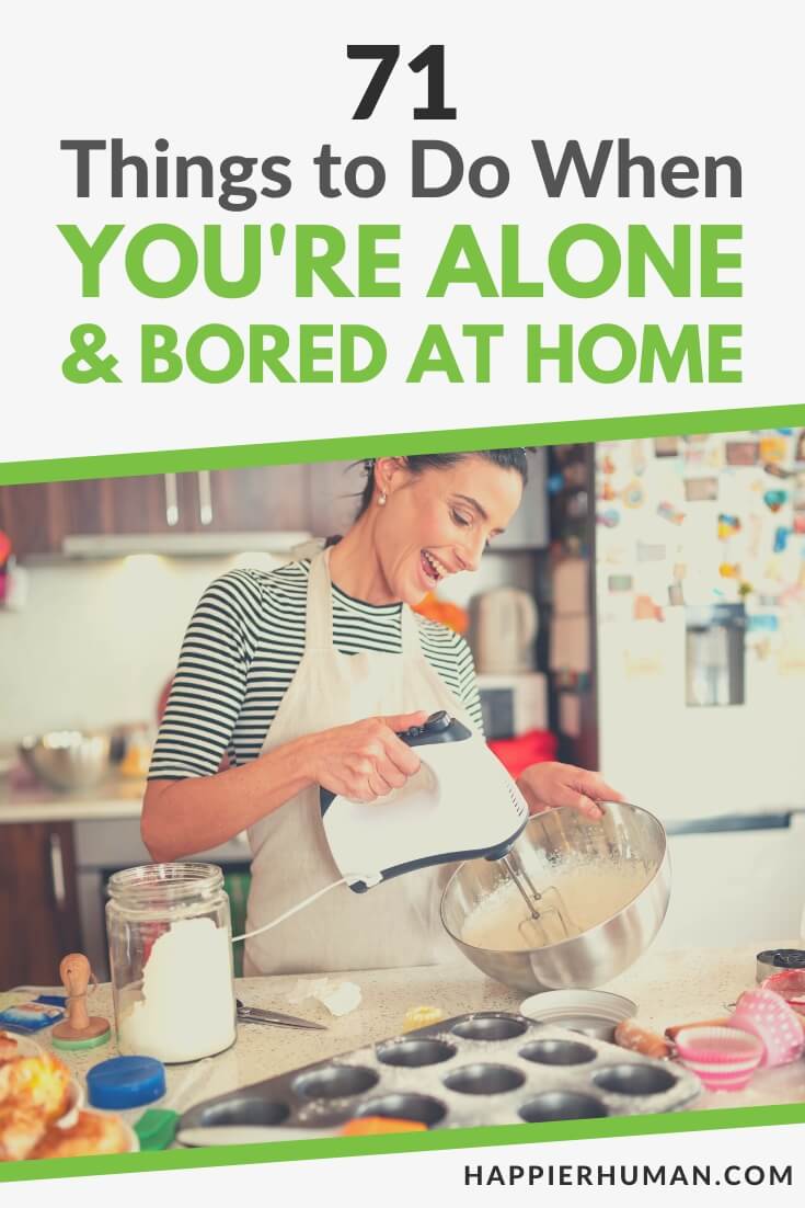 60 Things to Do When You're Bored at Home