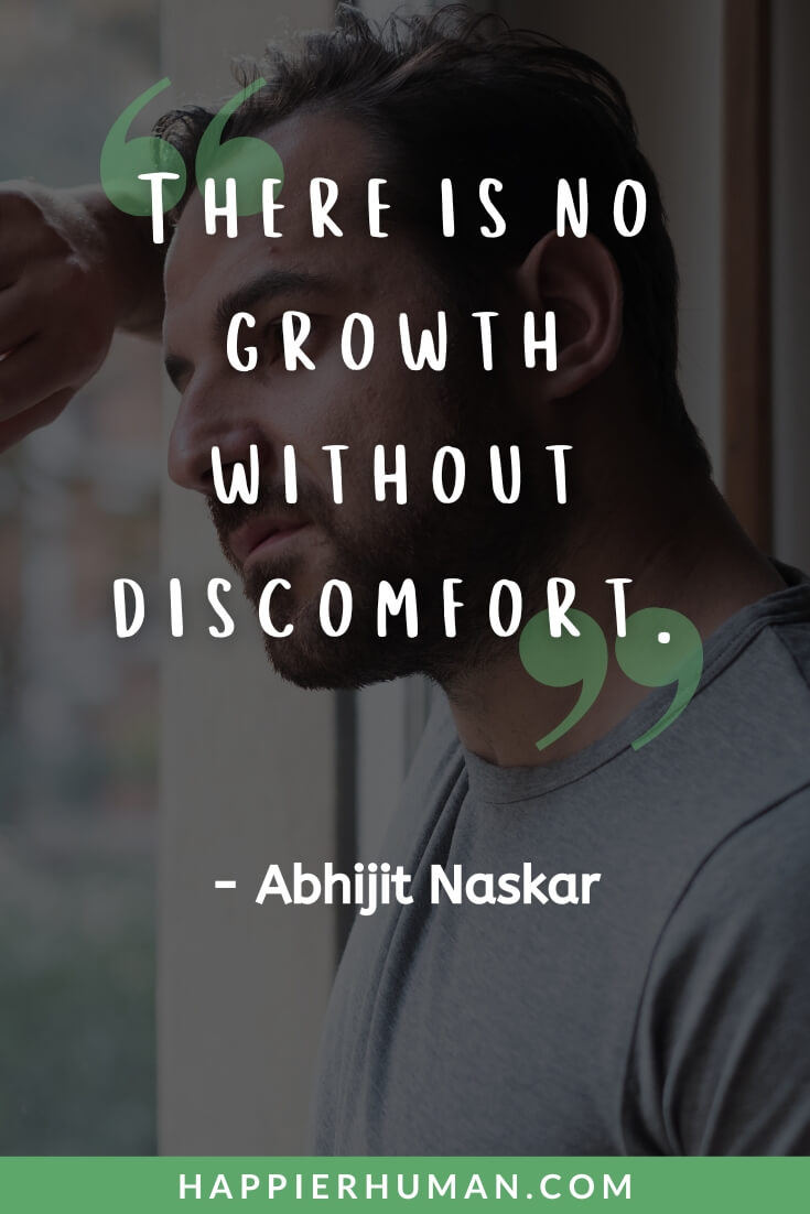 Comfort Zone Quotes - “There is no growth without discomfort.” - Abhijit Naskar | comfort zone quotes for instagram | comfort zone relationship quotes | comfort zone quotes tagalog