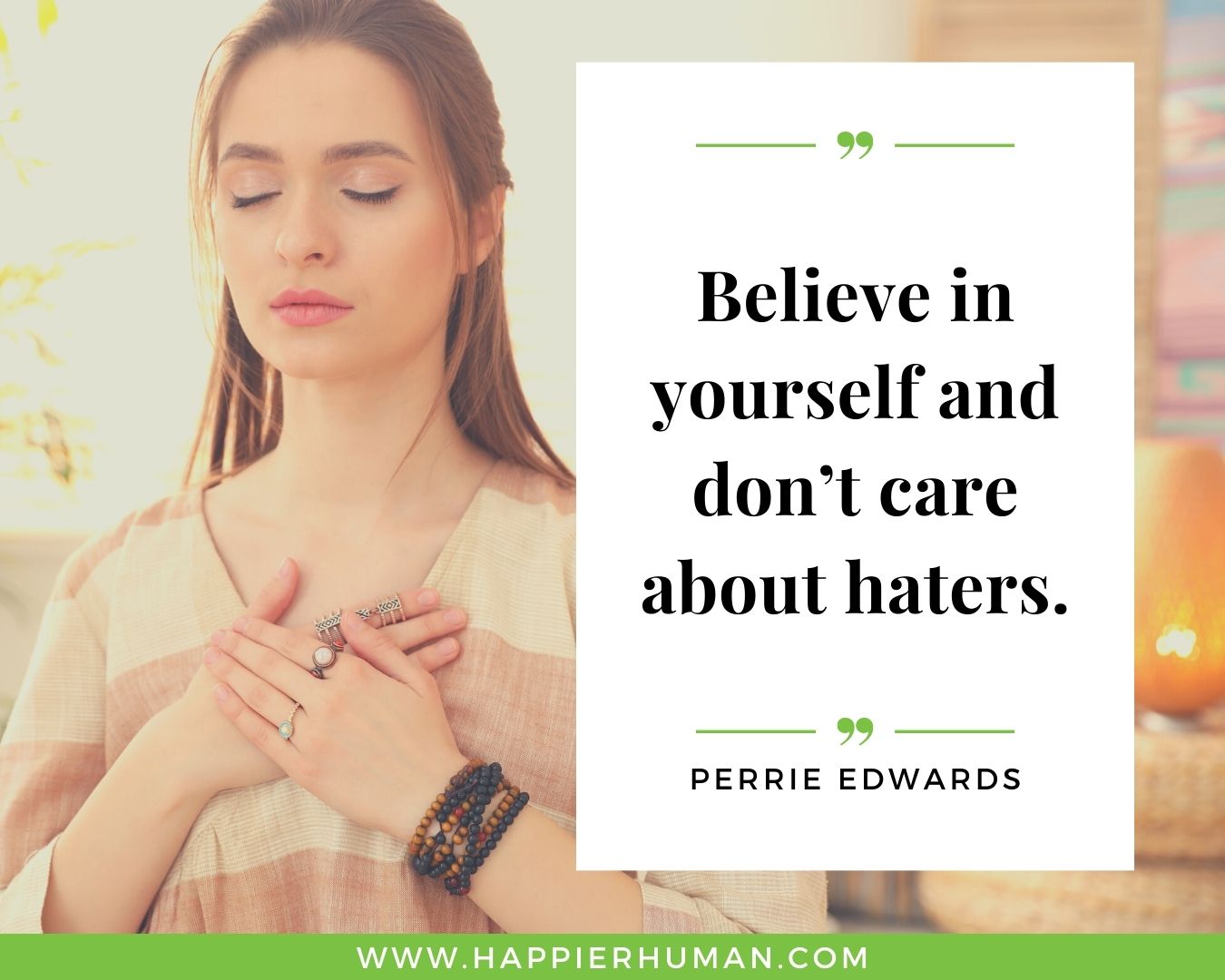 Haters Quotes - “Believe in yourself and don’t care about haters.” - Perrie Edwards