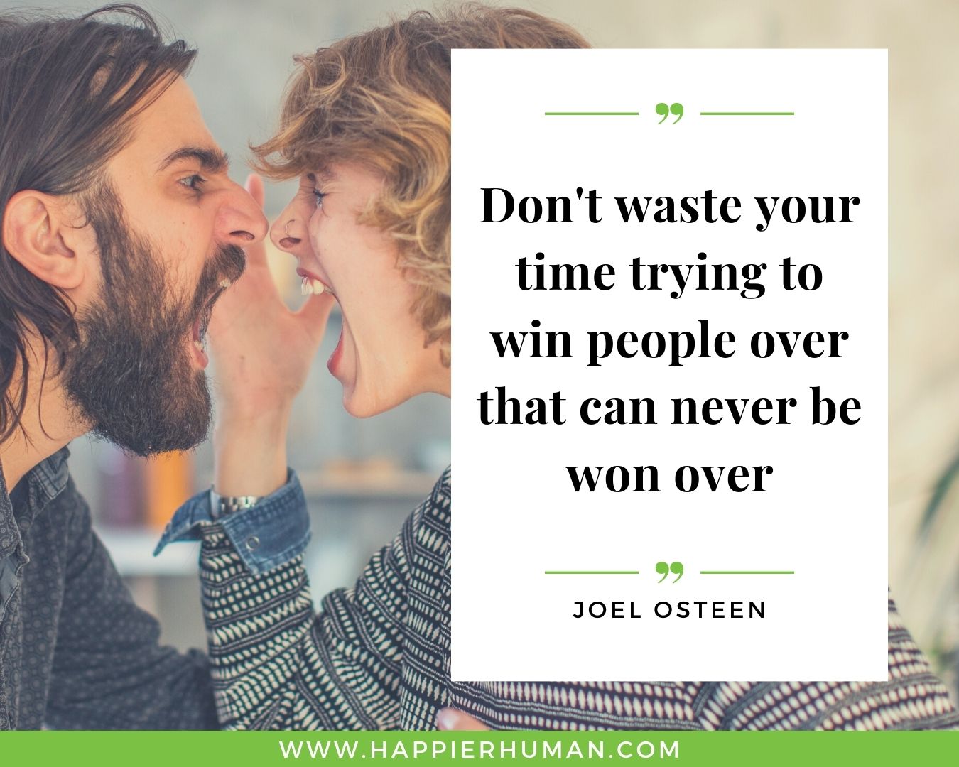 Haters Quotes - “Don't waste your time trying to win people over that can never be won over.” - Joel Osteen