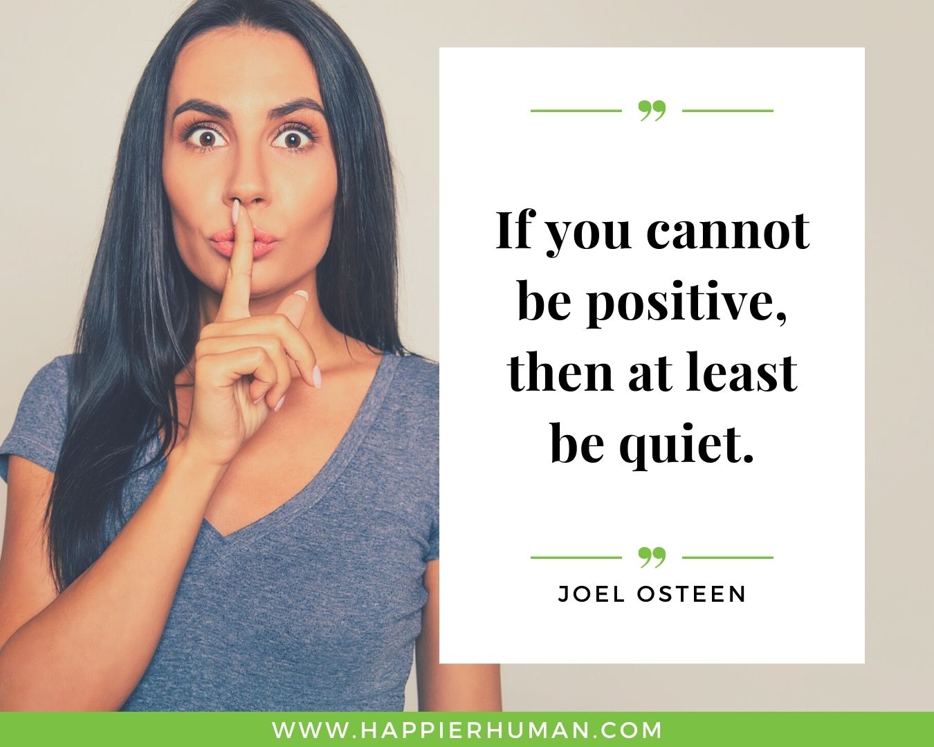 Haters Quotes - “If you cannot be positive, then at least be quiet.” - Joel Osteen