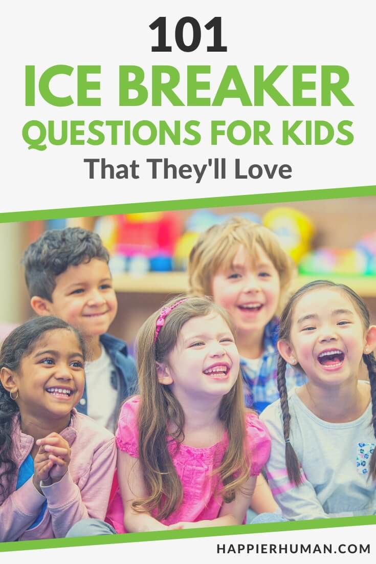 101 Ice Breaker Questions for Kids That They'll Love - Happier Human