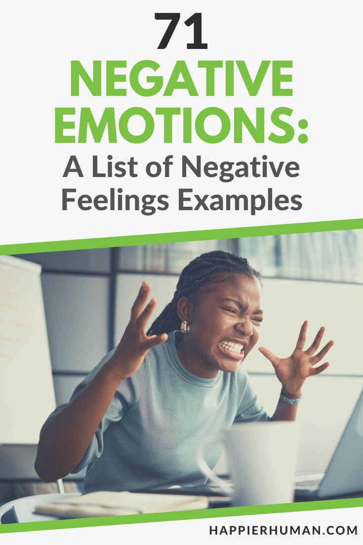 71 Negative Emotions A List of Negative Feelings Examples Happier Human