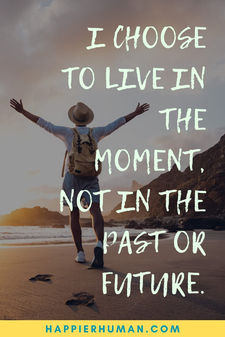 Mindfulness Mantras - I choose to live in the moment, not in the past or future. | zen mantras for meditation | meditation mantras for peace | i am mantras