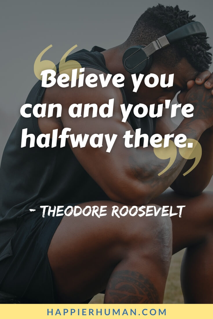 Positive Vibes Quotes - "Believe you can and you're halfway there." - Theodore Roosevelt | vibes quotes short | crazy vibes quotes | positive vibes quotes for instagram