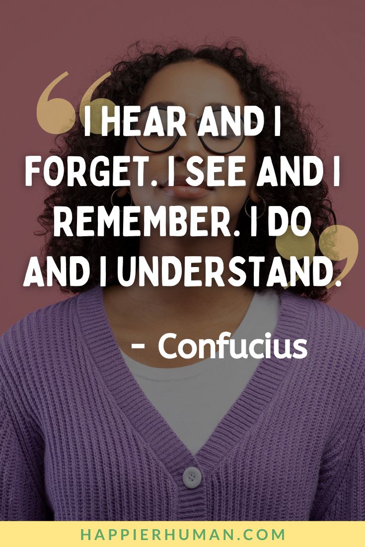 Confucius Quotes - "I hear and I forget. I see and I remember. I do and I understand."- Confucius | forbidden confucius quotes | analects of confucius quotes | confucius says quotes #personalgrowth #selfimprovement #mindfulnessquotes