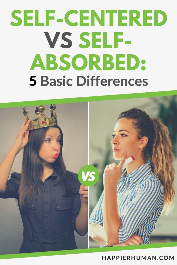 Self Centered VS Self Absorbed 5 Basic Differences Happier Human self-centered-vs-self-absorbed-5-basic-differences-happier-human