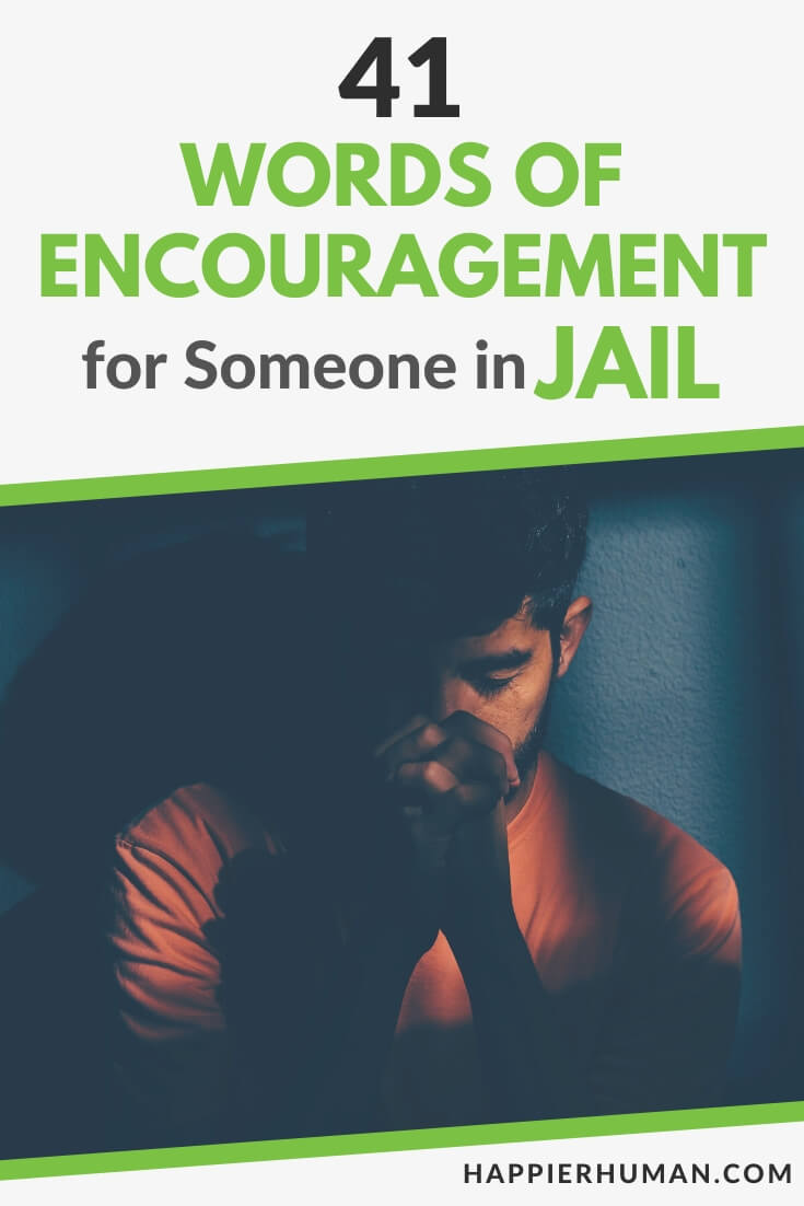 words of encouragement for someone in jail | christian words of encouragement for prisoners | what to say to someone in jail 4 words