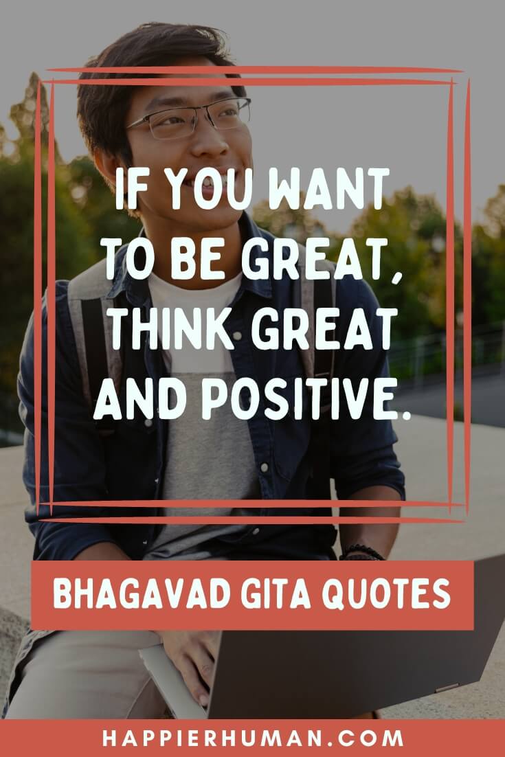 Bhagavad Gita Quotes - “If you want to be Great, Think Great and Positive.” | bhagavad gita quotes on karma | bhagavad gita quotes in telugu | bhagavad gita quotes in tamil