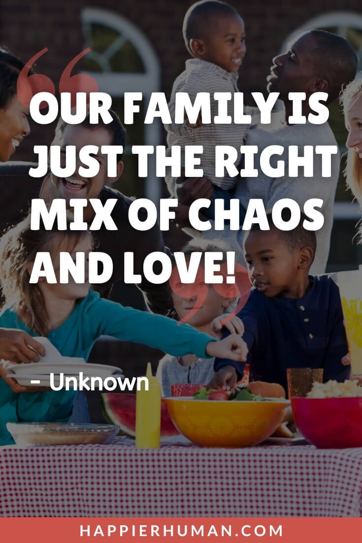 Blended Family Quotes - “Our family is just the right mix of chaos and love!” - Unknown | blended family quotes images | blended family quotes for instagram | uplifting blended family quotes