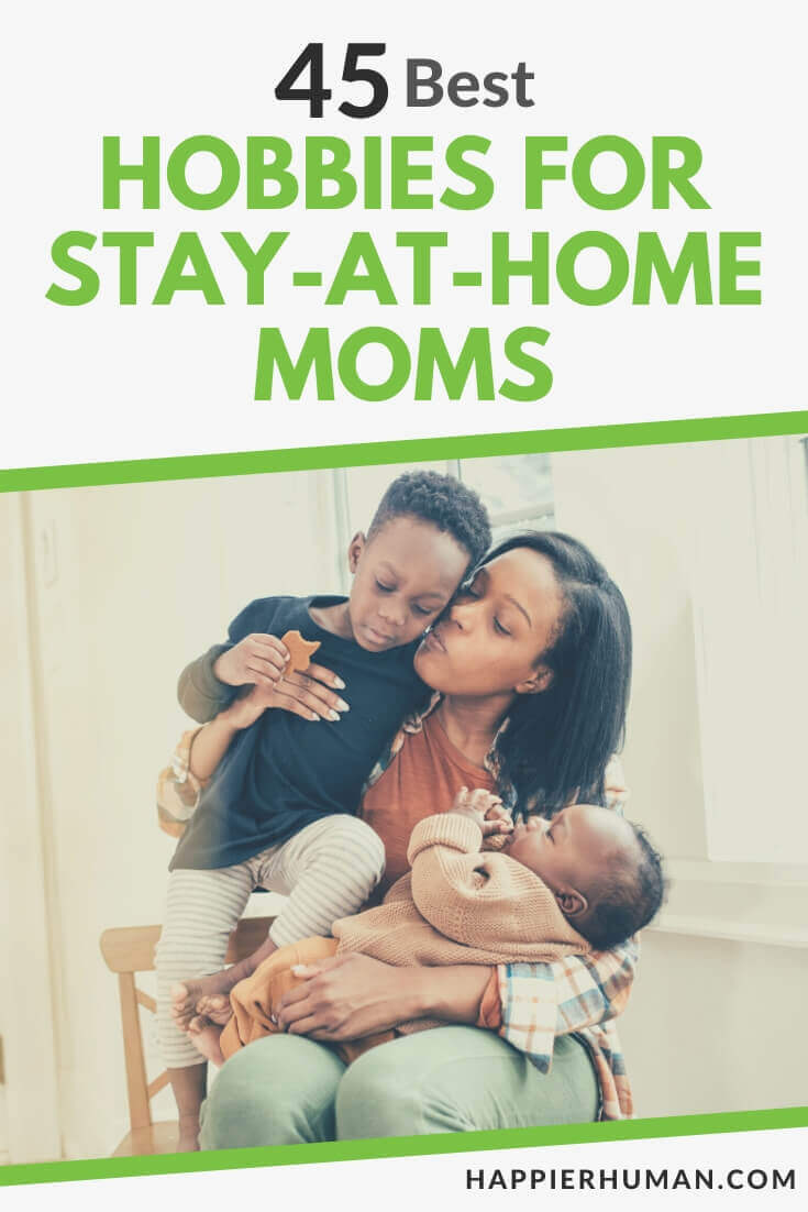 hobbies for stay at home mom | hobbies for moms in their 40s | hobbies for stay at home moms to make money