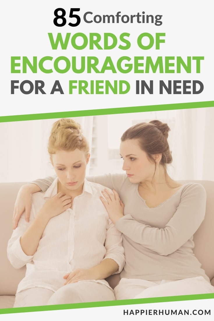 words of encouragement for a friend | words of encouragement to a friend feeling down | encouraging words for a friend going through a tough time