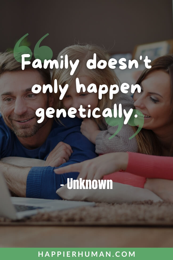 Adoption Quotes - “Family doesn't only happen genetically.” - Unknown | adoption quotes for sons | christian adoption quotes | adoption quotes and poems