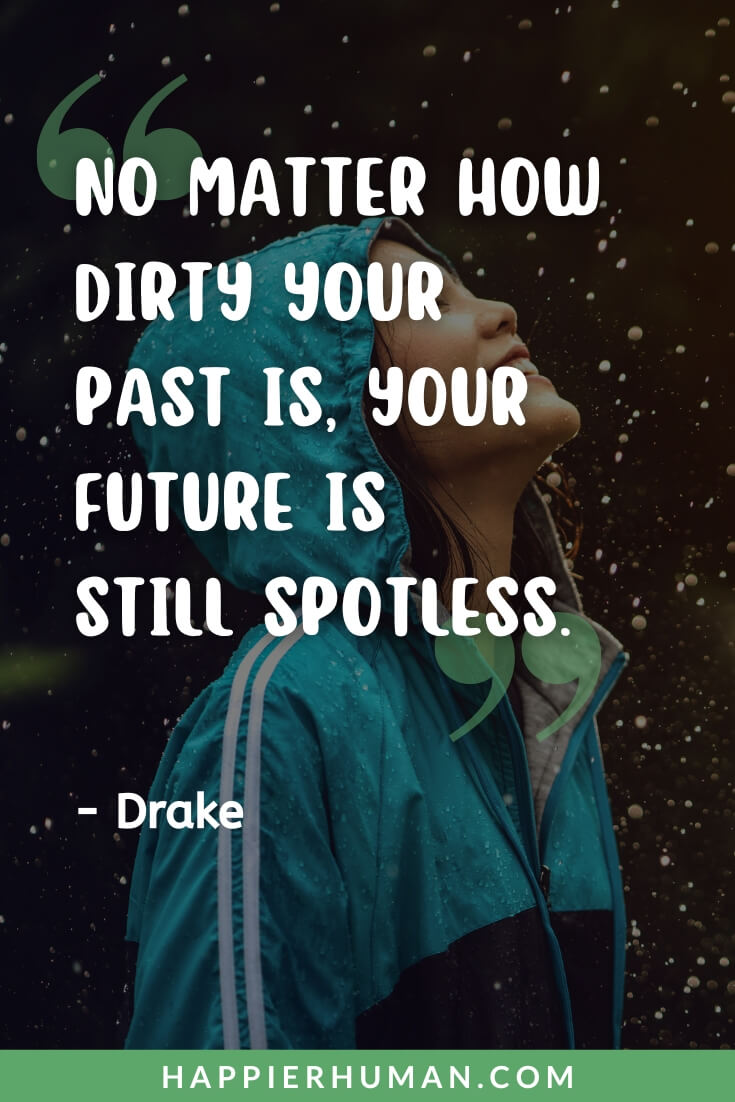 Fate Quotes - “No matter how dirty your past is, your future is still spotless.” - Drake | fate quotes shakespeare | fate quotes romeo and juliet | love fate quotes

