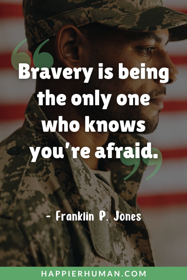 Fearless Quotes - “Bravery is being the only one who knows you’re afraid.” - Franklin P. Jones | fearless quotes taylor swift | fearless quotes on eagle | fearless quotes in hindi