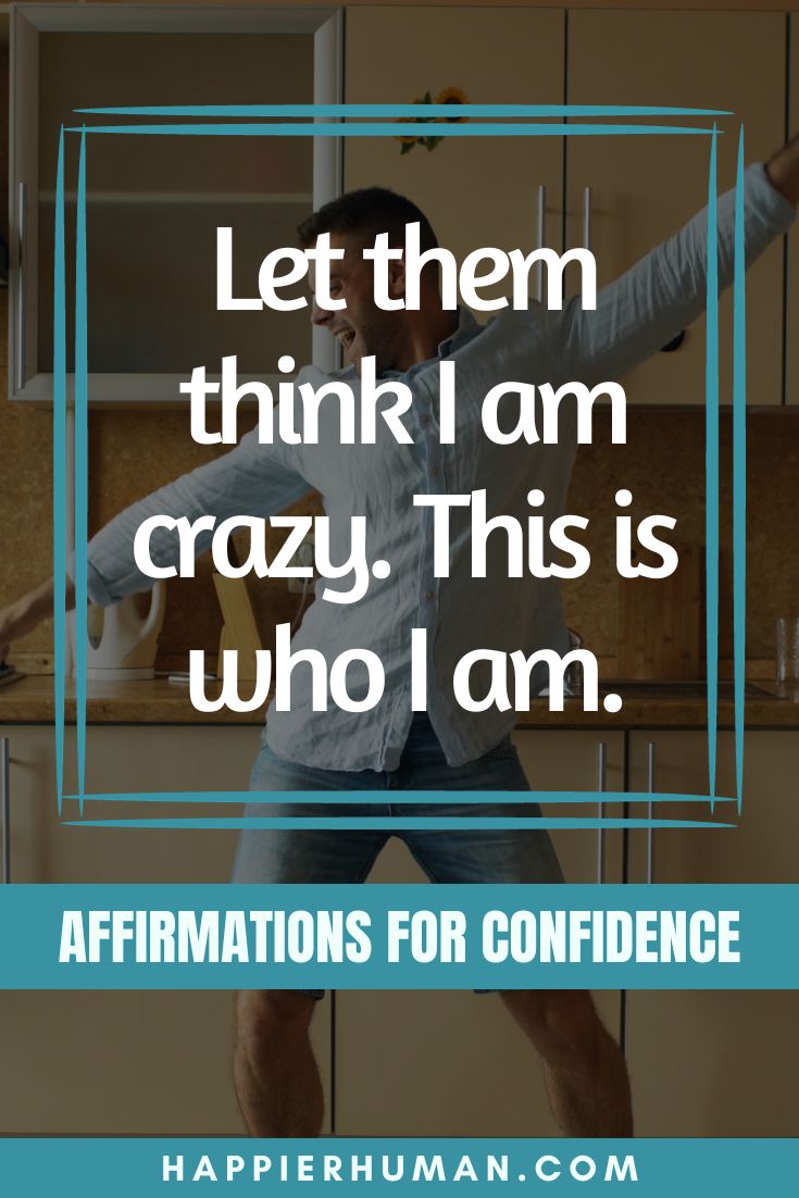 Affirmations for Confidence - Let them think I am crazy.  This is who I am. | affirmations for confidence | morning affirmations for confidence | affirmations for self love and confidence