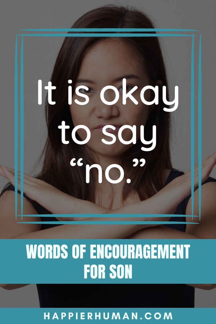Words of Encouragement for a Son - It is okay to say “no.” | quotes about sons growing up | son quotes from dad | proud of my son message #encouragingwords #family #quotesaboutsons