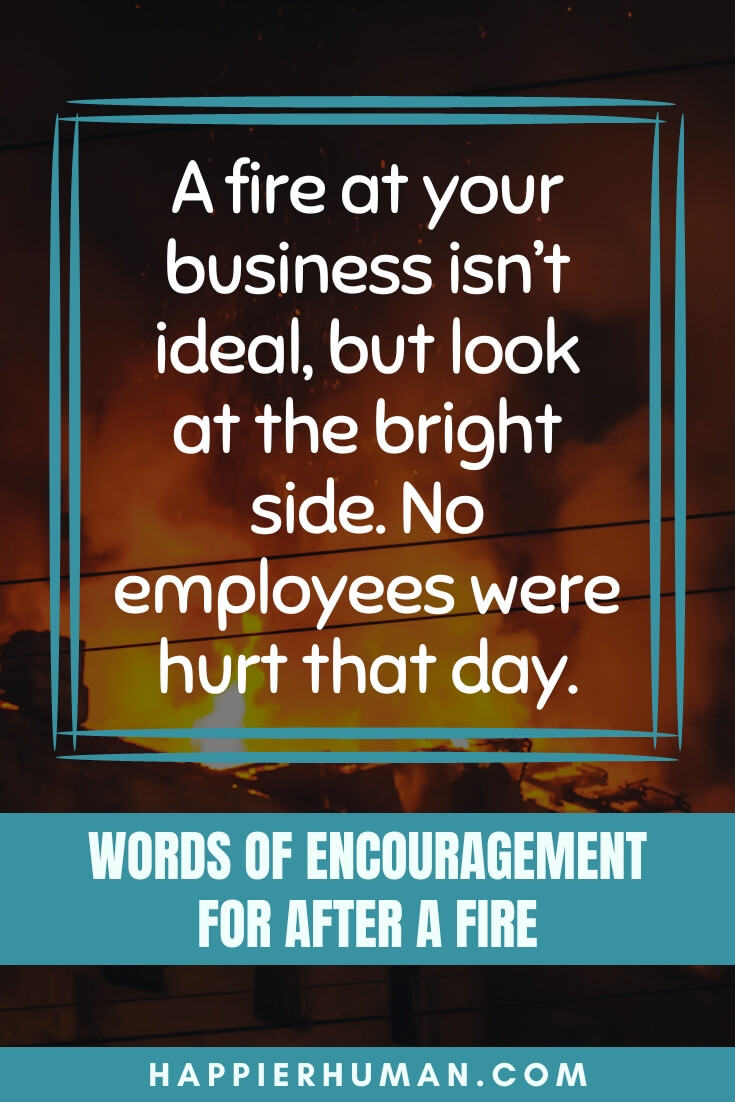 words of encouragement after a fire | words of comfort after a tragedy | fire quotes