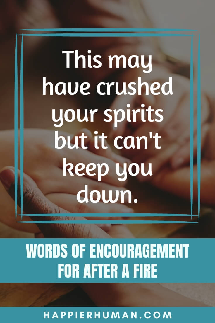 fire quotes | fire sayings | words of encouragement after a natural disaster
