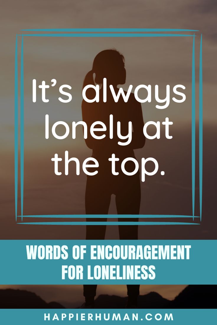 empowering messages for the lonely | uplifting sayings during isolation | motivating words for battling loneliness