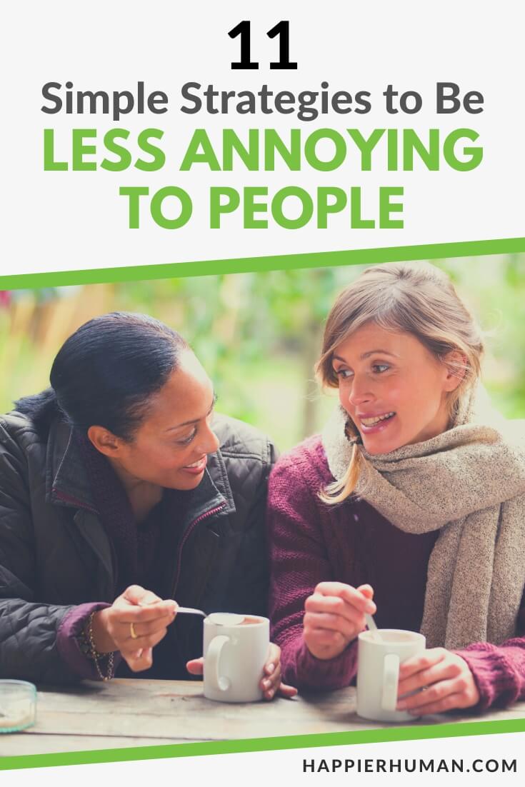 how to be less annoying | ways to be less annoying | ways to be less annoying to friends