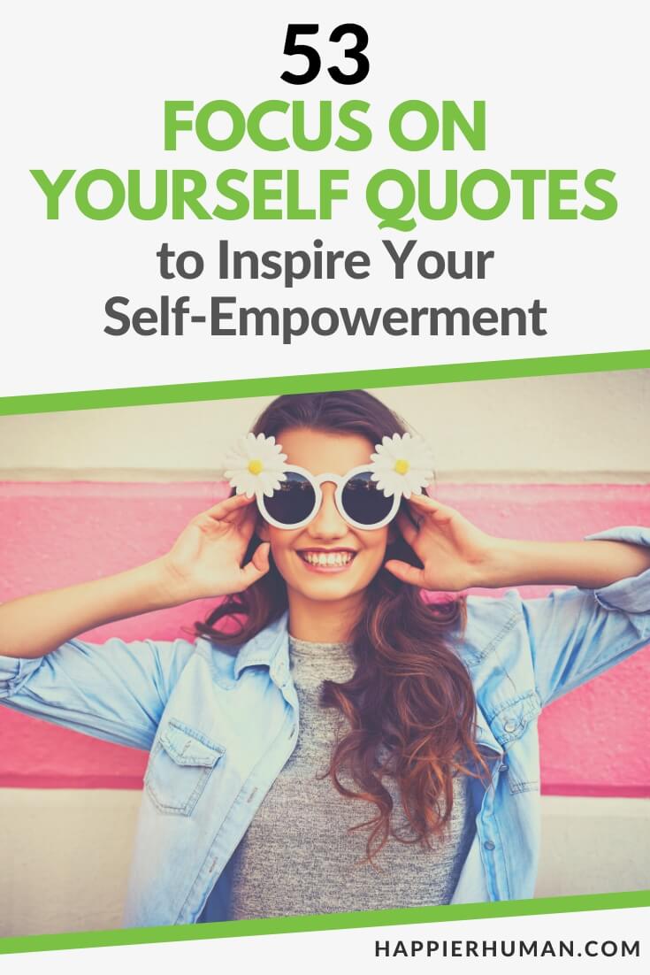 53 Focus on Yourself Quotes to Inspire Your Self-Empowerment