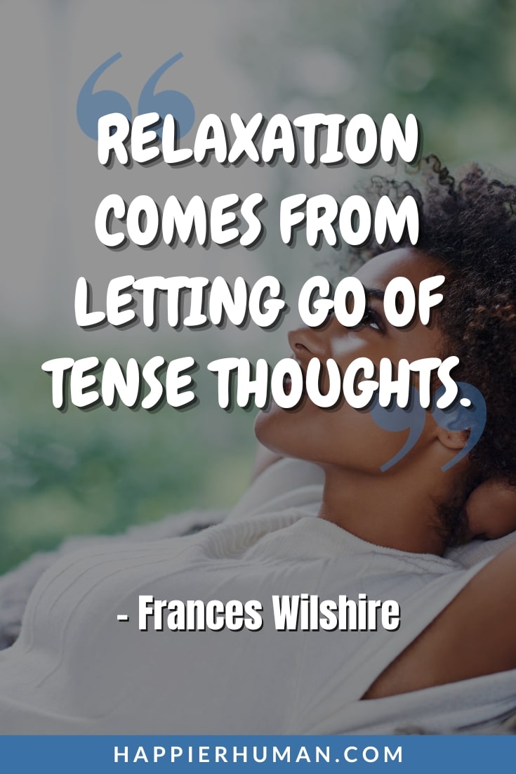 75 Relax Quotes to Reduce Your Stress and Anxiety Happier Human