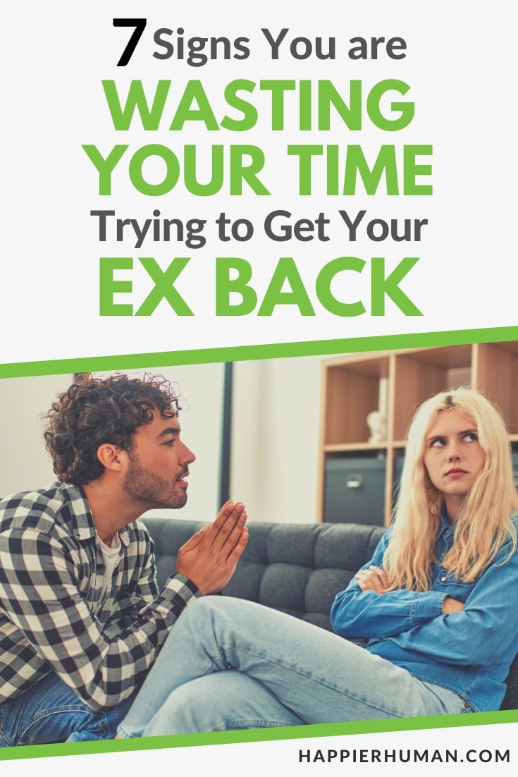 signs you are wasting your time trying to get your ex back | get your ex back | signs you have no chance getting your ex back